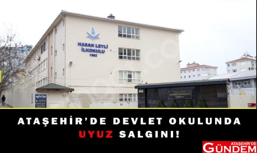 KORKULAN OLDU! ATAŞEHİR HSANA LEYLİUYUZ SALGINI